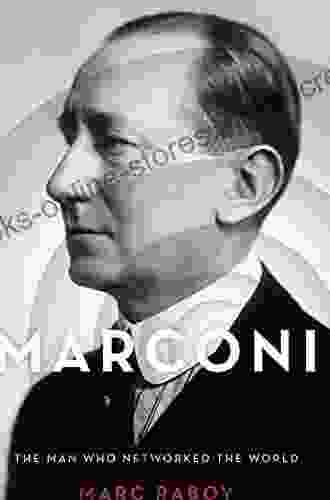 Marconi: The Man Who Networked The World