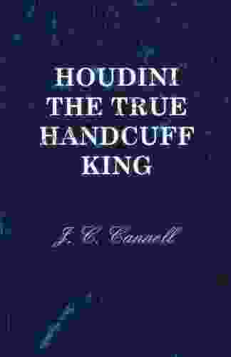 Houdini The True Handcuff King