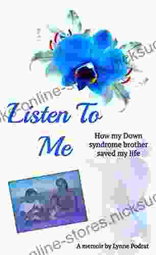 Listen To Me : How My Down Syndrome Brother Saved My Life