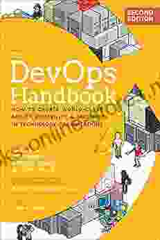 The DevOps Handbook: How To Create World Class Agility Reliability Security In Technology Organizations