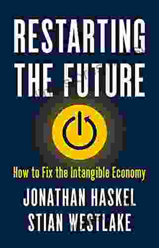 Restarting the Future: How to Fix the Intangible Economy