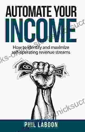 Automate Your Income: How To Identify And Maximize Self Operating Revenue Streams