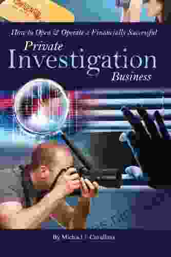 How to Open Operate a Financially Successful Private Investigation Business (How to Open Operate a )