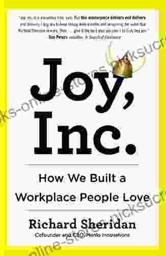 Joy Inc : How We Built A Workplace People Love