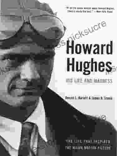 Howard Hughes: His Life and Madness