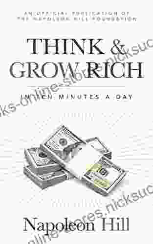 Think And Grow Rich: In 10 Minutes A Day (Official Publication Of The Napoleon Hill Foundation)