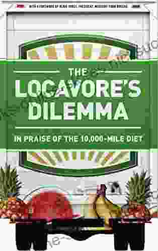 The Locavore s Dilemma: In Praise of the 10 000 mile Diet