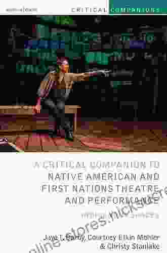 Critical Companion to Native American and First Nations Theatre and Performance: Indigenous Spaces (Critical Companions)