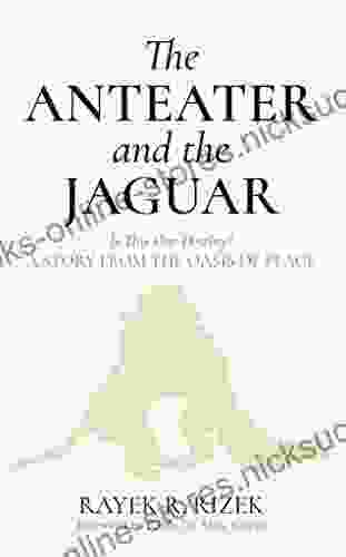 The Anteater And The Jaguar: Is This Our Destiny? A Story From The Oasis Of Peace