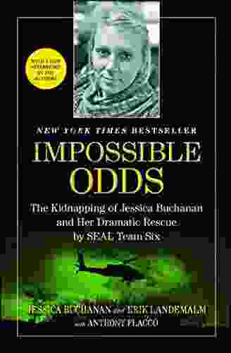 Impossible Odds: The Kidnapping Of Jessica Buchanan And Her Dramatic Rescue By SEAL Team Six