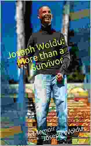 Joseph Woldu: More than a Survivor: A Memoir