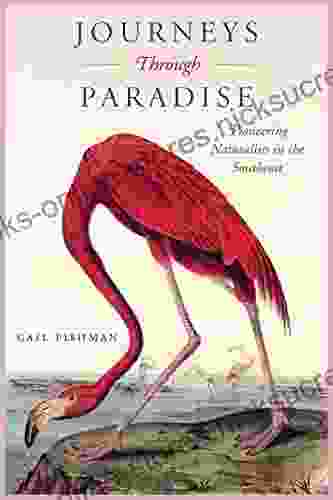 Journeys Through Paradise: Pioneering Naturalists in the Southeast