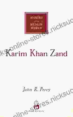 Karim Khan Zand (Makers Of The Muslim World)