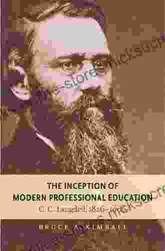 The Inception of Modern Professional Education: C C Langdell 1826 1906 (Studies in Legal History)