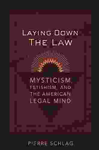 Laying Down The Law: Mysticism Fetishism And The American Legal Mind (Critical America 83)