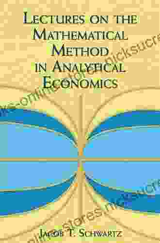 Lectures On The Mathematical Method In Analytical Economics (Dover On Mathematics)