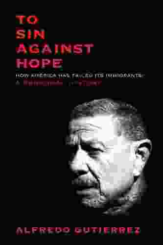 To Sin Against Hope: Life and Politics on the Borderland