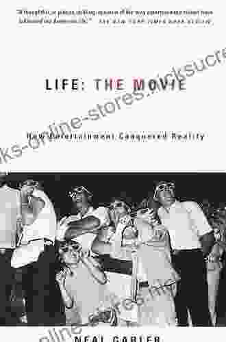 Life: The Movie: How Entertainment Conquered Reality