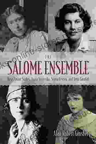 The Salome Ensemble: Rose Pastor Stokes Anzia Yezierska Sonya Levien And Jetta Goudal (New York State Series)