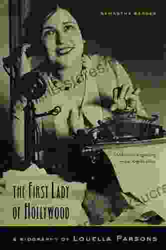 The First Lady of Hollywood: A Biography of Louella Parsons