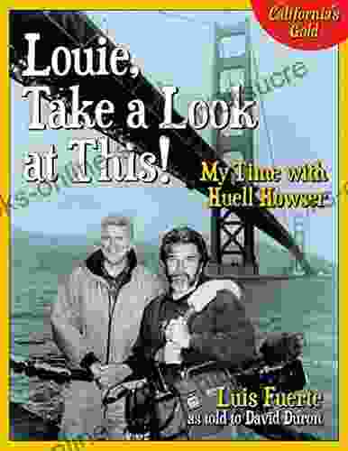 Louie Take a Look at This : My Time with Huell Howser