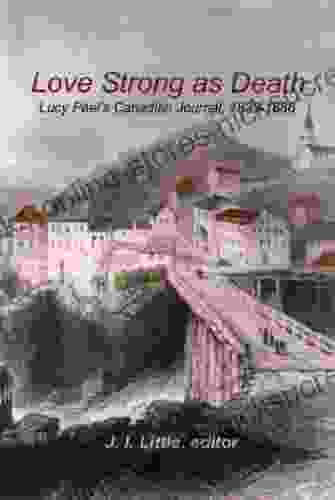 Love Strong As Death: Lucy Peel S Canadian Journal 1833 1836 (Studies In Childhood And Family In Canada)