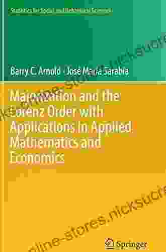 Majorization And The Lorenz Order With Applications In Applied Mathematics And Economics (Statistics For Social And Behavioral Sciences)