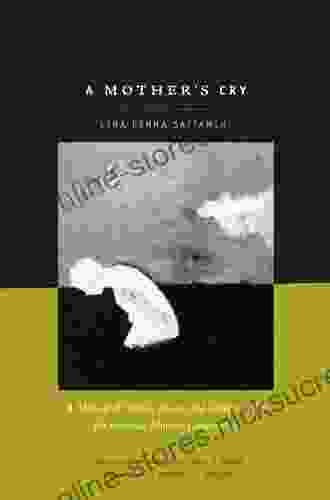 A Mother S Cry: A Memoir Of Politics Prison And Torture Under The Brazilian Military Dictatorship