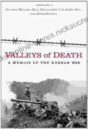 Valleys Of Death: A Memoir Of The Korean War