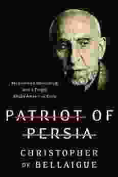 Patriot of Persia: Muhammad Mossadegh and a Tragic Anglo American Coup