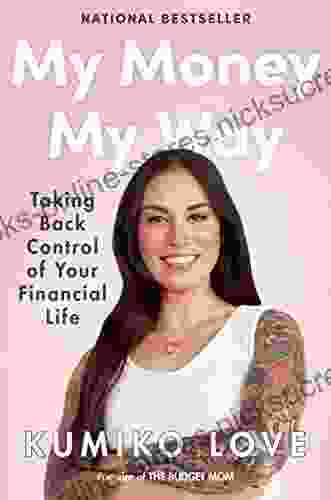 My Money My Way: Taking Back Control of Your Financial Life