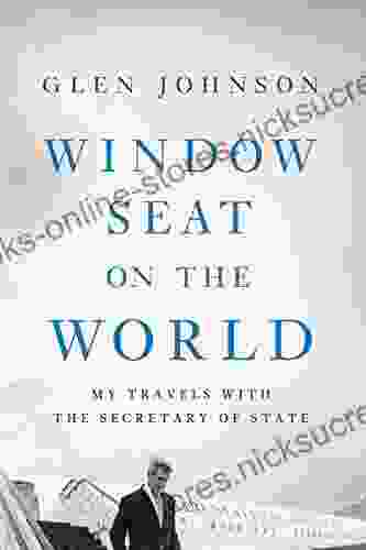 Window Seat On The World: My Travels With The Secretary Of State