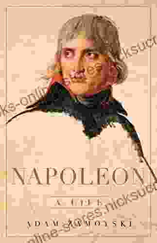 Napoleon: A Life Adam Zamoyski