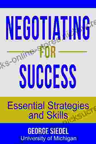 Negotiating For Success: Essential Strategies And Skills