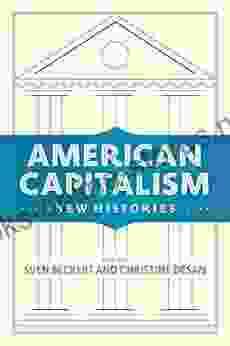 American Capitalism: New Histories (Columbia Studies in the History of U S Capitalism)