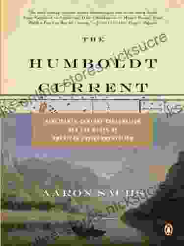 The Humboldt Current: Nineteenth Century Exploration And The Roots Of American Environmentalism