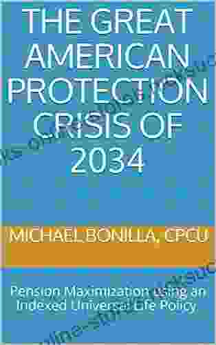 The Great American Protection Crisis of 2034: Pension Maximization using an Indexed Universal Life Policy