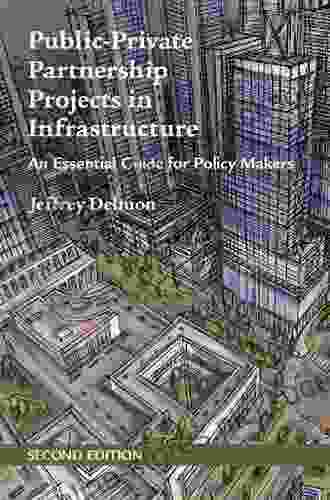 Public Private Partnership Projects In Infrastructure: An Essential Guide For Policy Makers