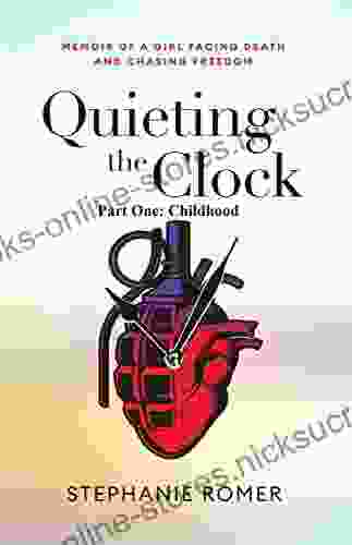 QUIETING THE CLOCK: PART ONE: CHILDHOOD