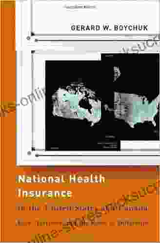 National Health Insurance in the United States and Canada: Race Territory and the Roots of Difference (American Governance and Public Policy series)