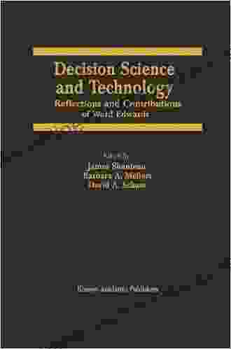 Decision Science And Technology: Reflections On The Contributions Of Ward Edwards