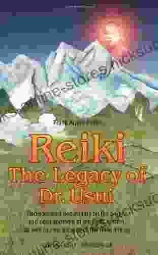 Reiki The Legacy of Dr Usui: The Legacy of Dr Usui (Shangri La)