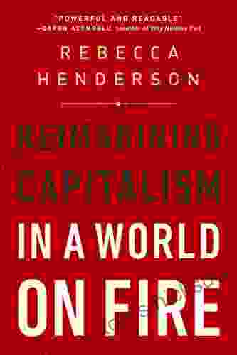 Reimagining Capitalism In A World On Fire