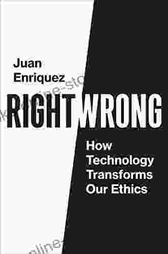 Right/Wrong: How Technology Transforms Our Ethics