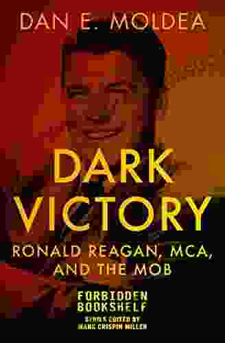 Dark Victory: Ronald Reagan MCA and the Mob (Forbidden Bookshelf)