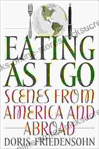 Eating As I Go: Scenes From America And Abroad