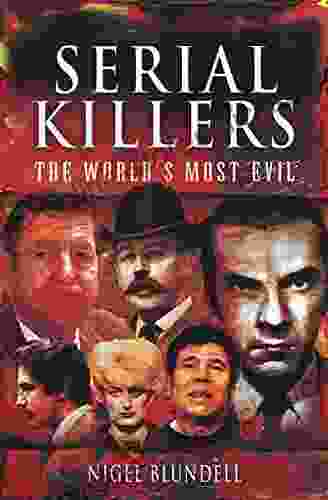 Serial Killers: The World S Most Evil