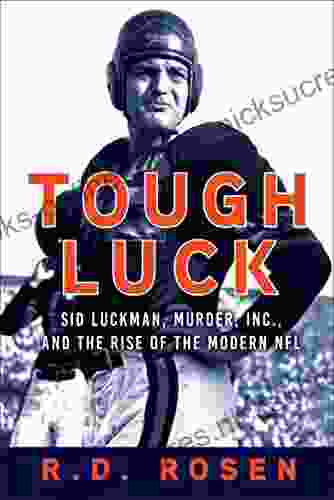 Tough Luck: Sid Luckman Murder Inc and the Rise of the Modern NFL