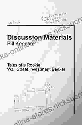 Discussion Materials: Tales Of A Rookie Wall Street Investment Banker