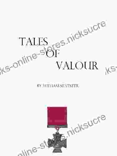 TALES OF VALOUR William Silvester